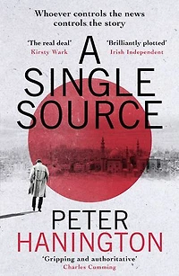 A Single Source: gripping political thriller from the author of Dying Breed