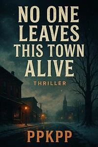 No One Leaves This Town Alive