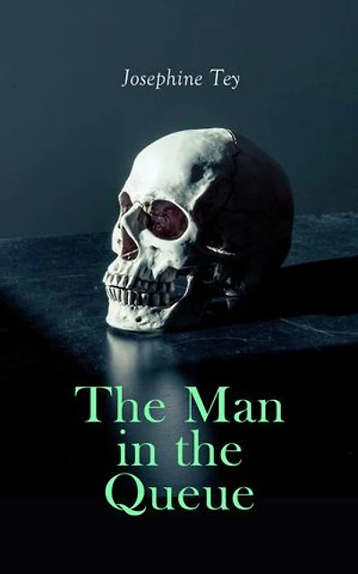 The Man in the Queue: Murder Mystery (Inspector Alan Grant Book)