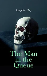 The Man in the Queue: Murder Mystery (Inspector Alan Grant Book)