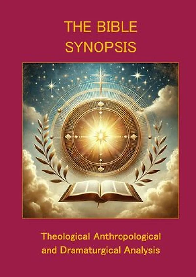 The Bible Synopsis: Theological Anthropological and Dramaturgical Analysis