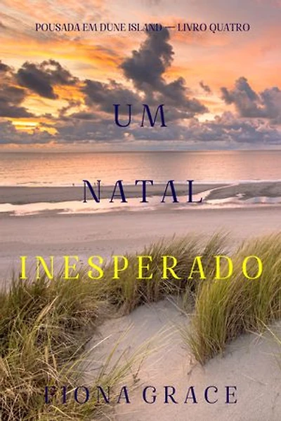 Um Natal Inesperado (Pousada em Dune Island — Livro Quatro)