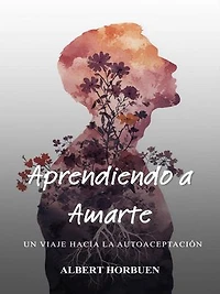 Aprendiendo a Amarte: Un Viaje Hacia la Autoaceptación