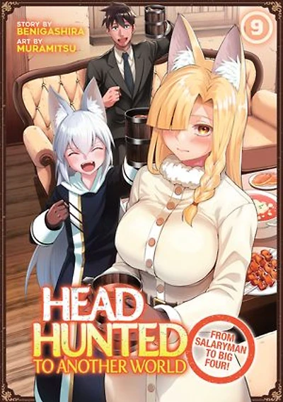 Headhunted to Another World: From Salaryman Big Four! Vol. 9