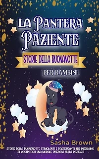 La Pantera Paziente: Storie della buonanotte per bambini: animali e valori: il successo