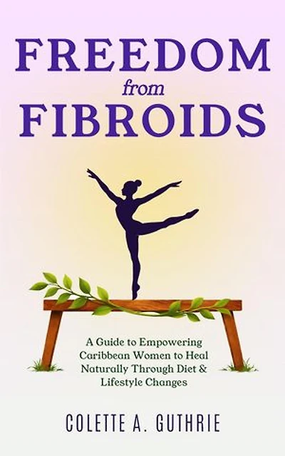 Freedom from Fibroids
