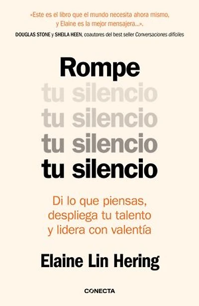 Rompe tu silencio: Di lo que piensas, despliega tu talento y lidera con valentía