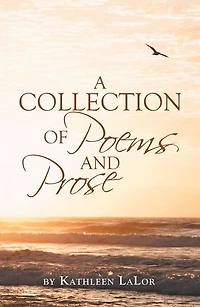 A Collection of Poems and Prose