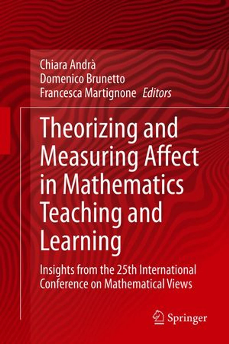 Theorizing and Measuring Affect Mathematics Teaching Learning: Insights from the 25th International Conference on Mathematical Views