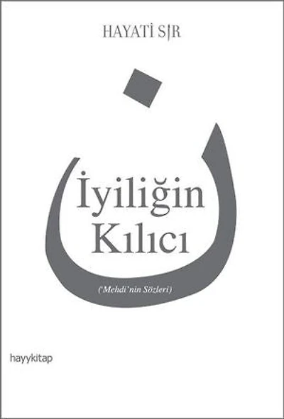 İyiliğin Kılıcı (Mehdi'nin Sözleri)