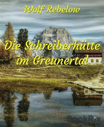 Die Schreiberhütte im Greunertal: Eine Weihnachtsgeschichte
