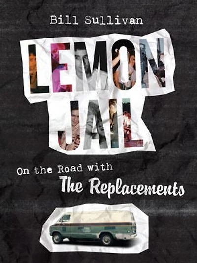 Lemon Jail: On The Road With Replacements