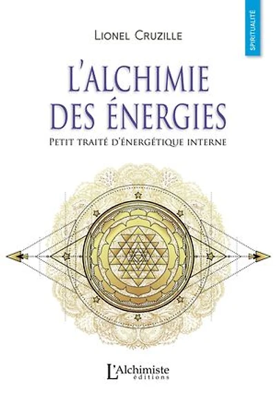 L'alchimie des énergies : petit traité d'énergétique interne: interne