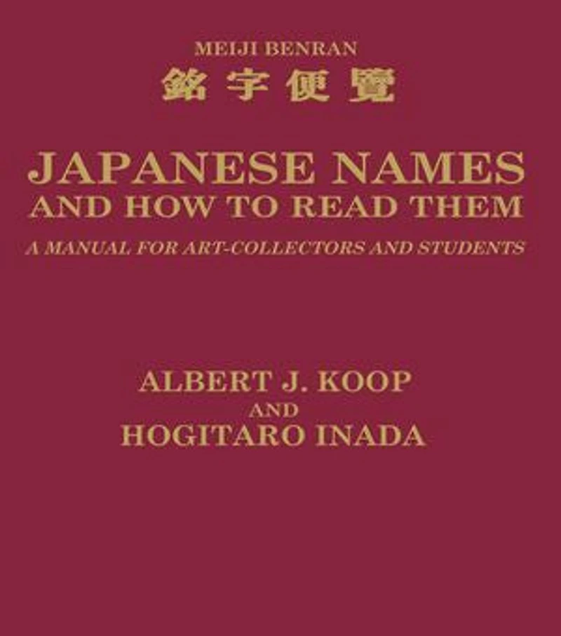 Japanese Names and How to Read Them: A Manual for Art Collectors Students