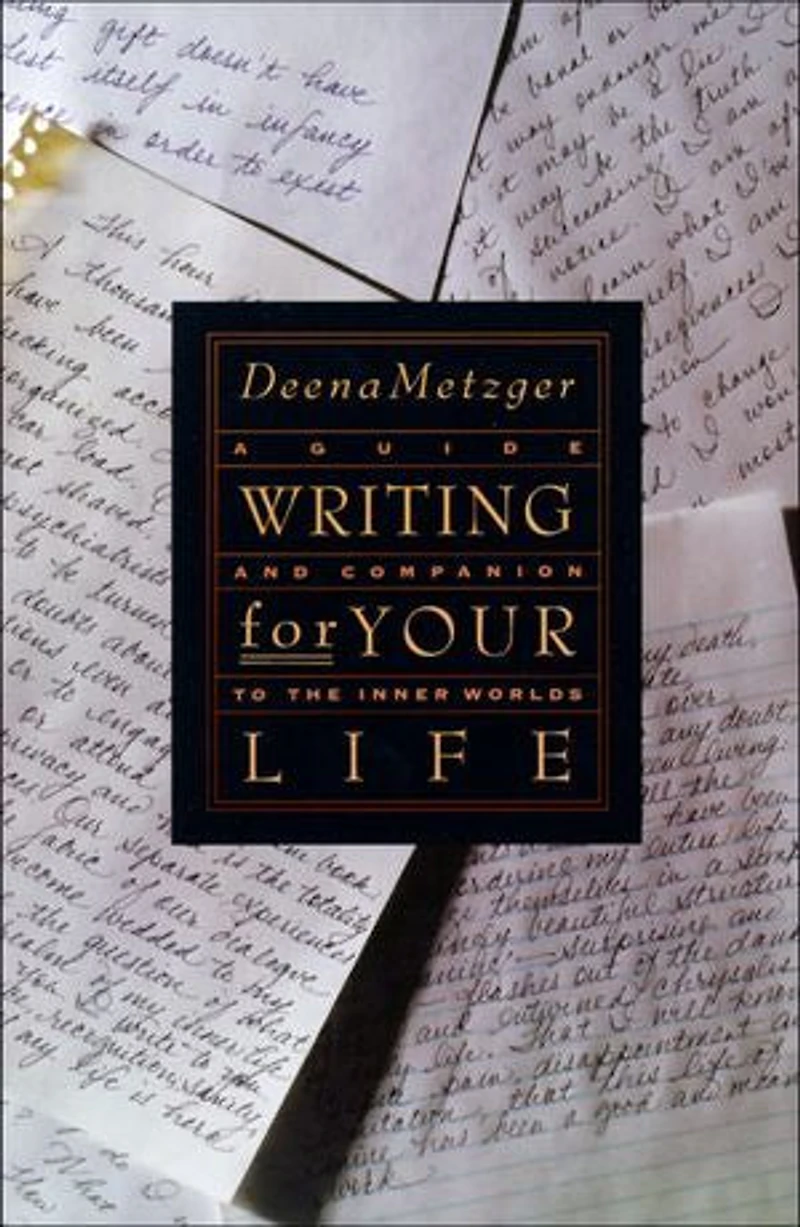 Writing for Your Life: Discovering the Story of Life's Journey