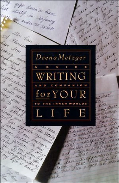 Writing for Your Life: Discovering the Story of Life's Journey