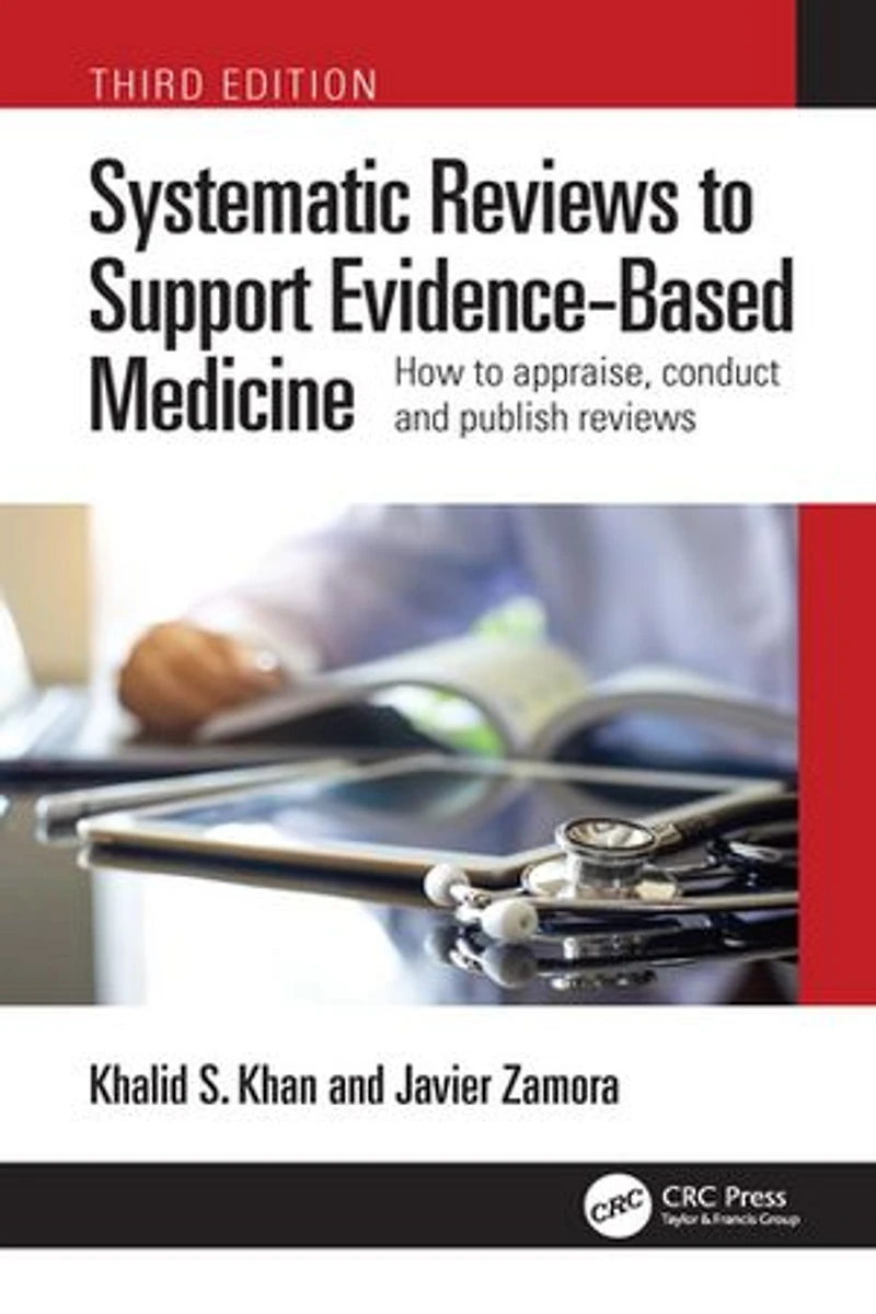 Systematic reviews to Support Evidence-Based Medicine: How appraise, conduct and publish