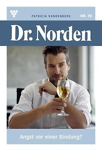 Angst vor einer Bindung?: Dr. Norden 98 – Arztroman
