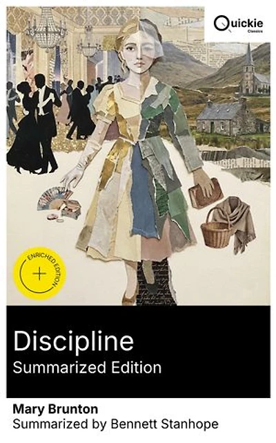 Discipline (Summarized Edition): Enriched edition. Scottish moral fiction of romantic duty, a woman's conflicts, and societal expectations in 19th‑century Britain