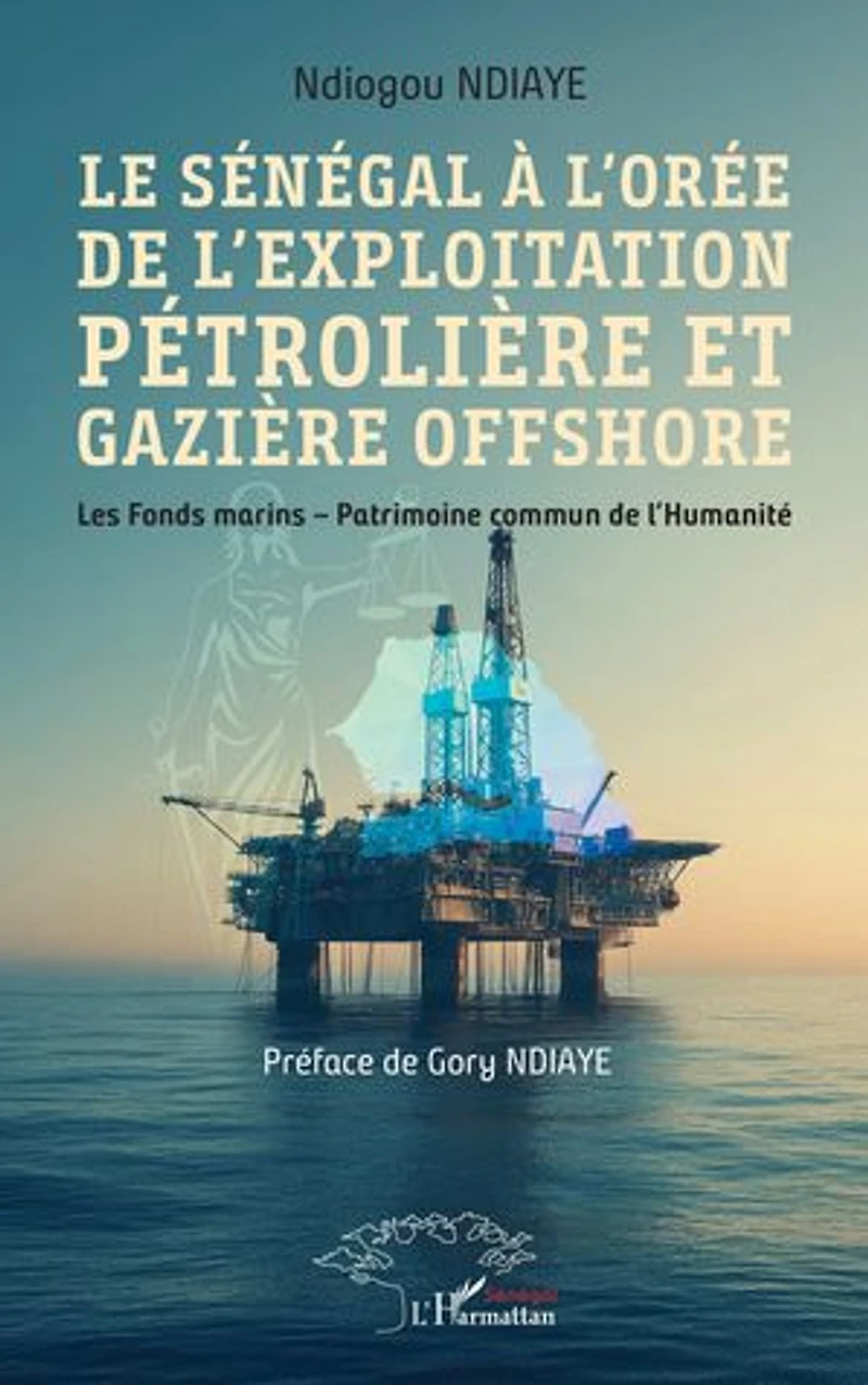 Le Sénégal à l’orée de l’exploitation pétrolière et gazière offshore: Les Fonds marins – Patrimoine commun de l’Humanité