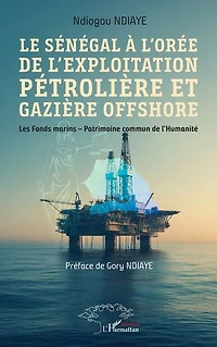 Le Sénégal à l’orée de l’exploitation pétrolière et gazière offshore: Les Fonds marins – Patrimoine commun de l’Humanité