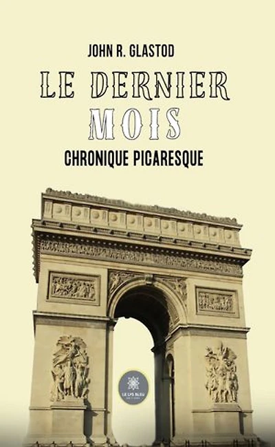 Le dernier mois: Chronique picaresque