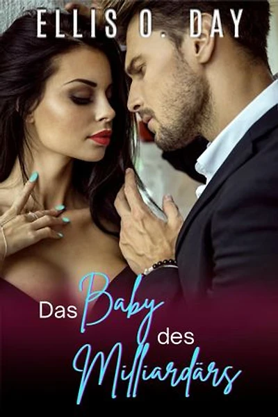 Das Baby des Milliardärs: sexy romantischekomodie