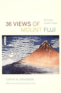 36 Views Of Mount Fuji: On Finding Myself Japan