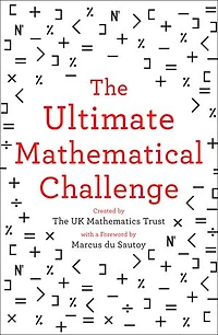 The Ultimate Mathematical Challenge: Over 365 puzzles to test your wits and excite mind