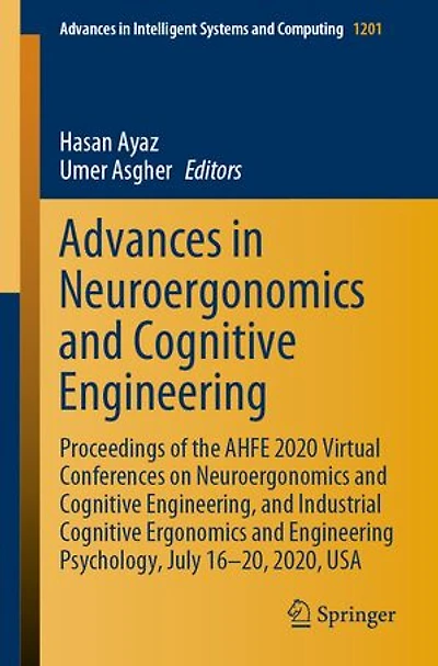 Advances Neuroergonomics and Cognitive Engineering: Proceedings of the AHFE 2020 Virtual Conferences on Engineering, Industrial Ergonomics Engineering Psychology, July 16-20, 2020, USA