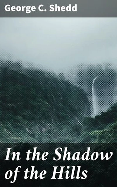 In the Shadow of the Hills: Journey through a rural landscape of family bonds and nature's impact