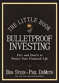 The Little Book of Bulletproof Investing: Do's and Don'ts to Protect Your Financial Life