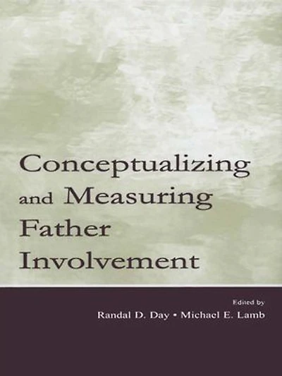 Conceptualizing And Measuring Father Involvement