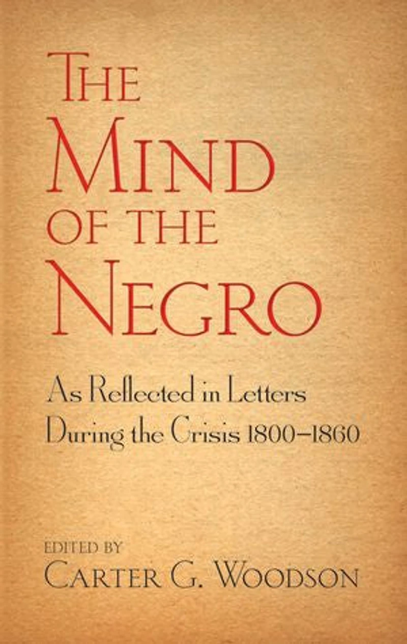 the Mind of Negro as Reflected Letters During Crisis 1800-1860