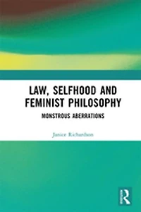 Law, Selfhood and Feminist Philosophy: Monstrous Aberrations
