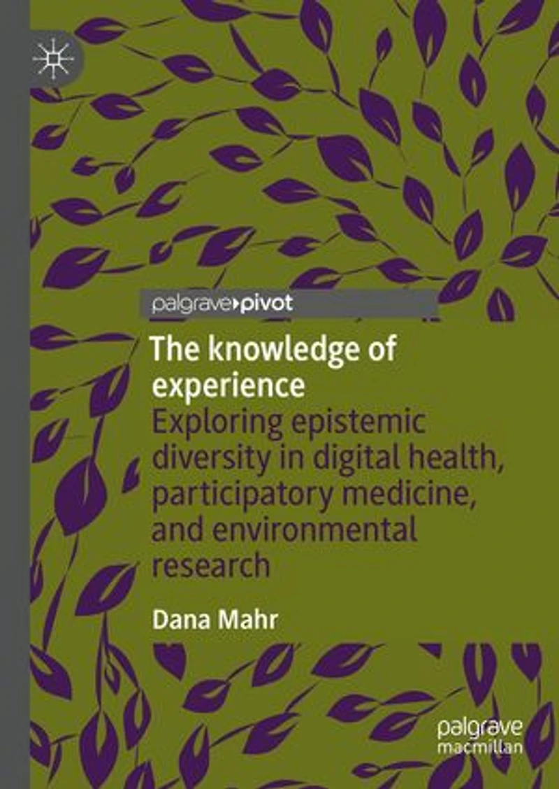 The knowledge of experience: Exploring epistemic diversity digital health, participatory medicine, and environmental research