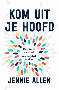 Kom uit je hoofd: Doorbreek de cirkel van negatief denken