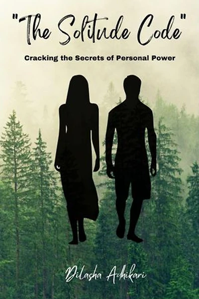 The Solitude Code: Cracking the Secrets of Personal Power
