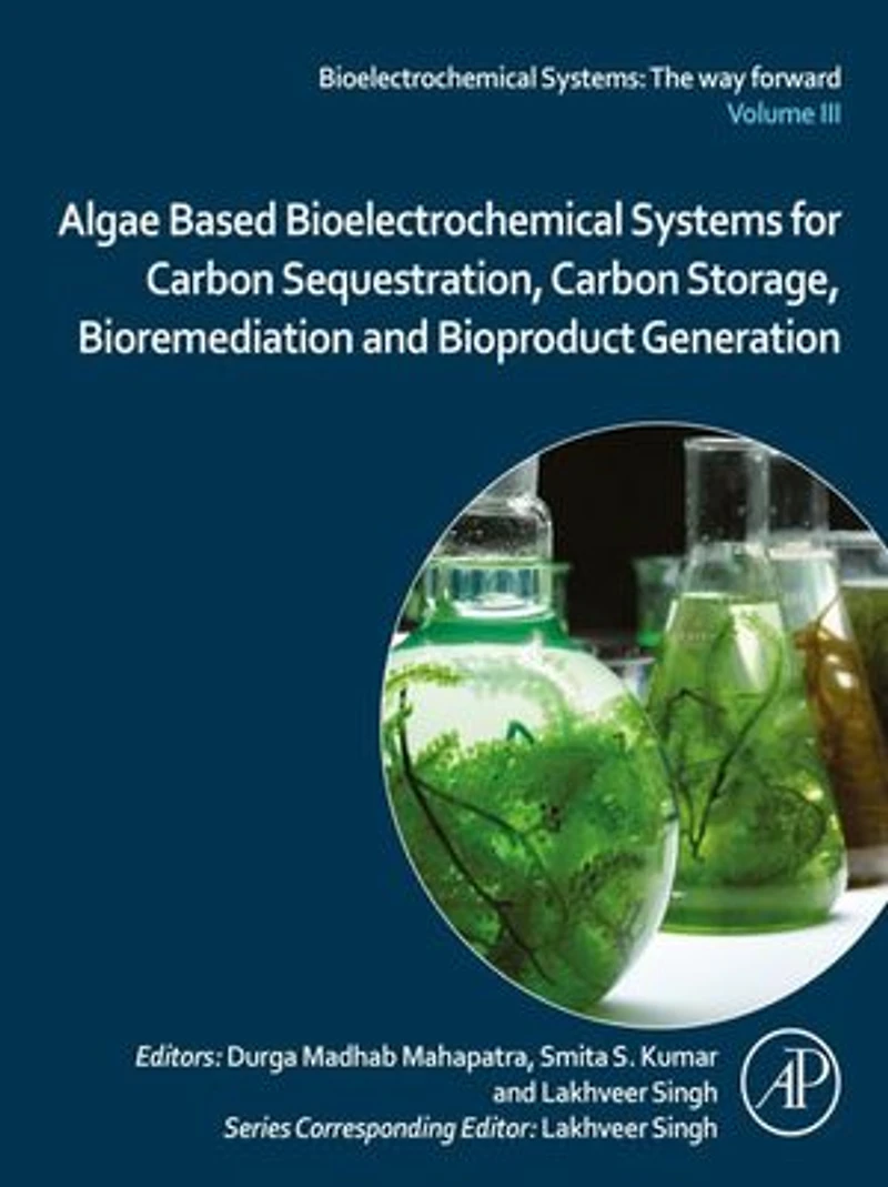 Algae Based Bioelectrochemical Systems for Carbon Sequestration, Storage, Bioremediation and Bioproduct Generation