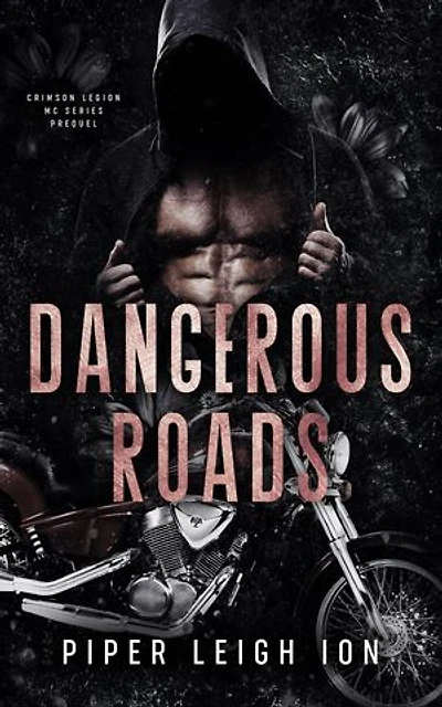 Dangerous Roads: Crimson Legion MC Series, #1