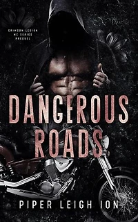 Dangerous Roads: Crimson Legion MC Series, #1