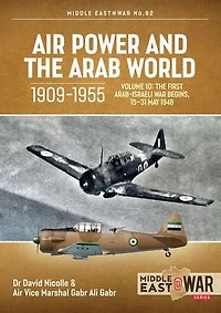 Air Power and The Arab World, 1909-1955: Volume 10: First Arab-Israeli War Begins, 15-31 May 1948