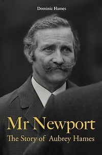 Mr Newport: The Story of Aubrey Hames