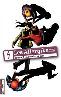 Adrénaline au cube: Les Allergiks, épisode 7