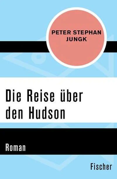 Die Reise über den Hudson: Roman