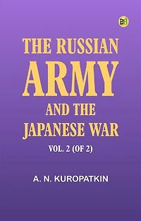 The Russian Army and the Japanese War, Vol. 2 (of 2)