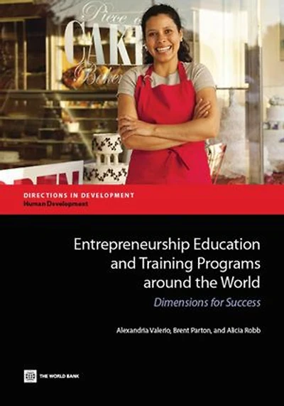 Entrepreneurship Education and Training Programs around the World: Dimensions for Success