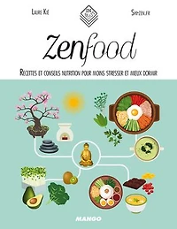 Zen food: Recettes et conseils nutrition pour moins stresser et mieux dormir