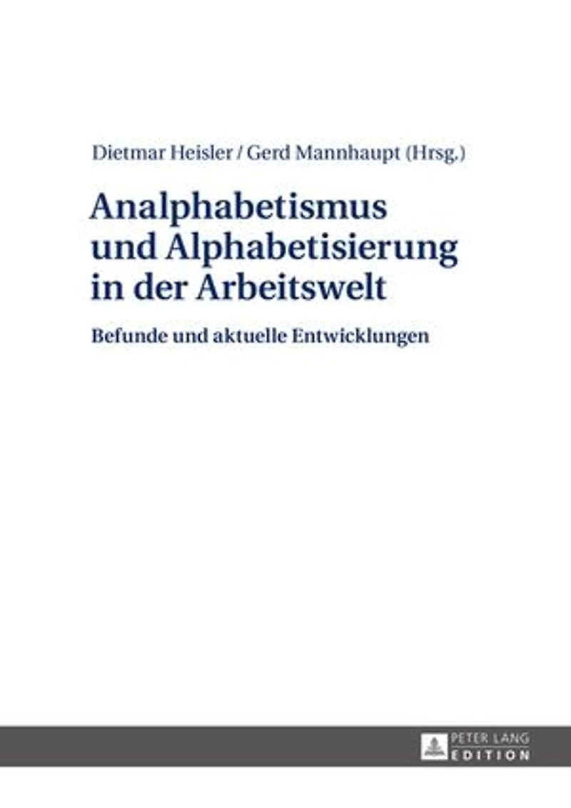 Analphabetismus und Alphabetisierung der Arbeitswelt: Befunde aktuelle Entwicklungen