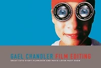 Film Editing: Great Cuts Every Filmmaker and Movie Lover Must Know